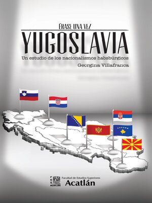 cover image of Érase una vez Yugoslavia. Un estudio de los nacionalismos habsbúrgicos